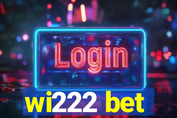 wi222 bet